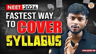 NEET 2026 | FASTEST WAY TO COVER SYLLABUS | KYA KRNA H KYA NHI? | BY SUDHANSHU SIR