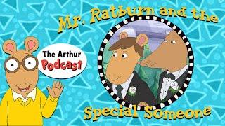 Mr. Ratburn and the Special Someone | S3E6: THE ARTHUR PODCAST