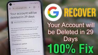 Your account will be deleted in 29 days Gmail how to recover