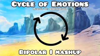 Cycle of Emotions - Bipolar I mashup | Mentally Disordered series #1