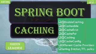 Spring Boot Cache Annotations || Cache Providers || Where to set Caching Policy || Green Learner