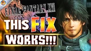 This FF16 PC Performance Fix ACTUALLY WORKS! Step by Step Guide