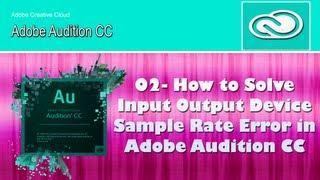 02 - How to Solve Input and Output Devices Sample Rate Mismatch Error in Adobe Audition