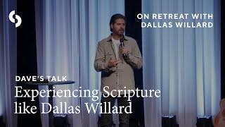Dave's Talk: Experiencing Scripture like Dallas Willard
