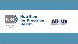 The Common Fund's Nutrition for Precision Health Powered by All of Us