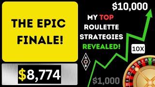 My Top 3 Roulette Strategies That Turned $100 into $10K! (FINALE)