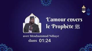 QU'EST CE QUE L'AMOUR DU PROPHÈTE- PSL PAR LE PR. MOHAMED GALAYE NDIAYE BRUXELLES