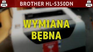 BROTHER HL-5350DN ️ Wymiana bębna