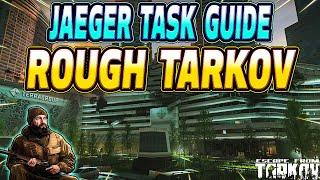 Rough Tarkov - Jaeger Task Guide - Escape From Tarkov