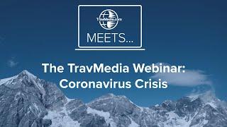 The TravMedia Webinar: Coronavirus Crisis