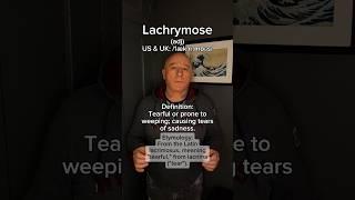 Lachrymose! English Pronunciation, Meaning, Synonyms, Etymology, and Examples!