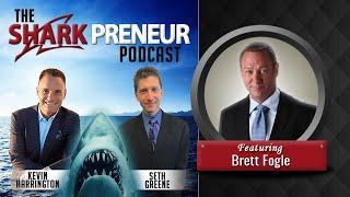 SharkPreneur Episode with Brett Fogle