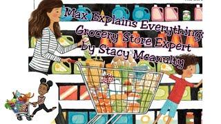 Max Explains Everything: Grocery Store Expert | Story Tme Read Aloud | Shon's Stories