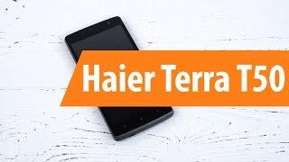 Распаковка Haier Terra T50 / Unboxing Haier Terra T50