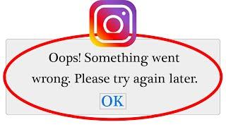 Instagram - Oops Something Went Wrong Error Please Try Again Later Problem Solved