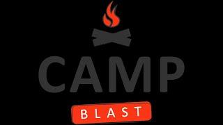 Camp BLAST 2023 Day 1 Recap