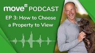 How to Find The Perfect House | Episode 3 - Season One (Move iQ Podcast)