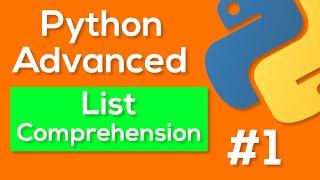 Python List Comprehension - Python Advanced Tutorial #1