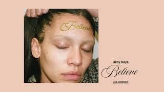 Okay Kaya - Believe (Official Audio)