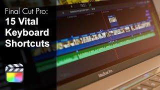 15 Essential Final Cut Pro X Keyboard Shortcuts