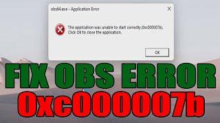 FIX OBS Studio error 0xc000007b