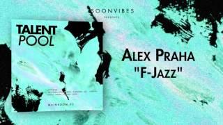 Alex Praha - F-Jazz [Talent Pool #2]