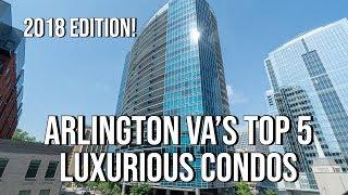 Arlington VA Top 5 LUXURY Condos that Sold in 2018