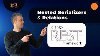 Django REST Framework- Nested Serializers, SerializerMethodField and Serializer Relations