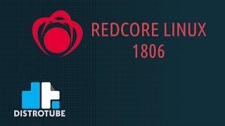 Redcore Linux 1806 Installation and First Look