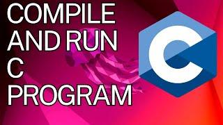 How to Compile and Run C program Using GCC on Ubuntu 22.04 LTS / Ubuntu 24.04 LTS (Linux)