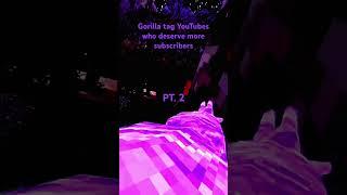 #gorillatag #sub to fizz fizz. PT 2.