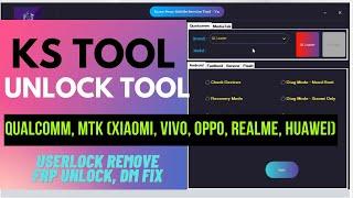 KS Tool V2 | New Qualcomm, MTK Unlock Tool | Xiaomi, Vivo, Oppo, Huawei, Realme Free