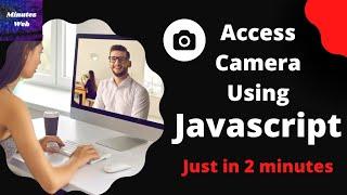 How to Access Camera Using JavaScript | JavaScript Tutorial |  JavaScript