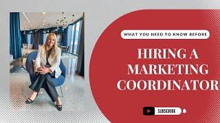 What You Need to Know Before Hiring a Marketing Coordinator