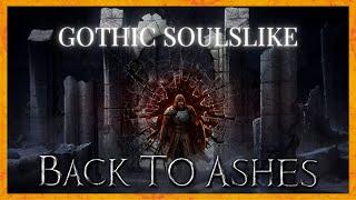 BACK TO ASHES Gameplay Let's Play | GOTHIC SOULSLIKE