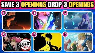 SAVE 3 ANIME OPENINGS  | Save 3 Anime Openings Drop The Other 3  #animeopeningquiz