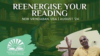 Reenergise your Reading | New Vrindaban, USA | Svayam Bhagavan Keshava Maharaja