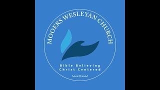 Mooers Wesleyan Church Worship Service 6-22-25