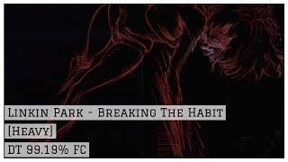 [osu!] Linkin Park - Breaking The Habit [Heavy] + DT FC