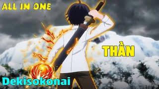 ALL IN ONE  | Sở Hữu Sức Mạnh Của Thần Nhưng Bị Khinh Thường Đuổi Khỏi Gia Tộc | Review Anime