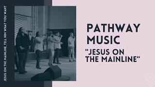 Jesus On The Mainline | Pathway Music | POLC