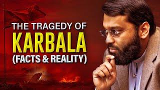 THE TRAGEDY OF KARBALA کربلا | STORY OF KARBALA | GREATEST SACRIFICE OF HUSSAIN (R.A) | Yasir Qadhi