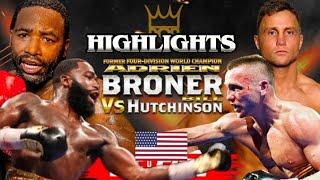 ADRIEN BRONER VS BILL HUTCHINSON HIGHLIGHTS