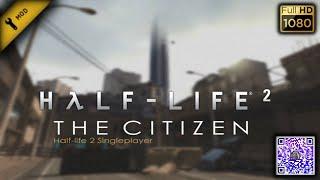 Half Life 2 The Citizen - Full Walkthrough