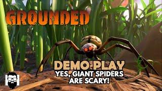 Grounded - DEMO PLAY - YES, GIANT SPIDERS ARE SCARY!