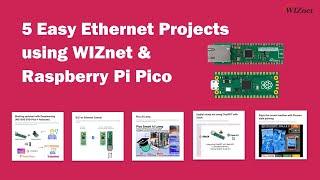 5 Easy Ethernet Projects using WIZnet & Raspberry Pi Pico (No voice)