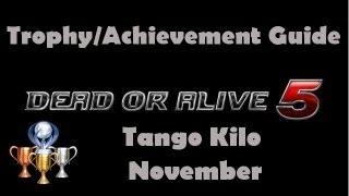 Dead Or Alive 5: Trophy/Achievement Guide ~ Tango Kilo November ~