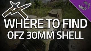 Where To Find OFZ 30mm Shells - Item Guide - Escape From Tarkov