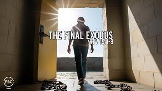 The final Exodus | 2.23.2025 | Sunday Morning Service