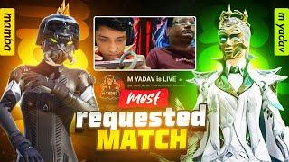 MOST REQUESTED MATCH AGAINST @M_YADAV_is_LIVE 